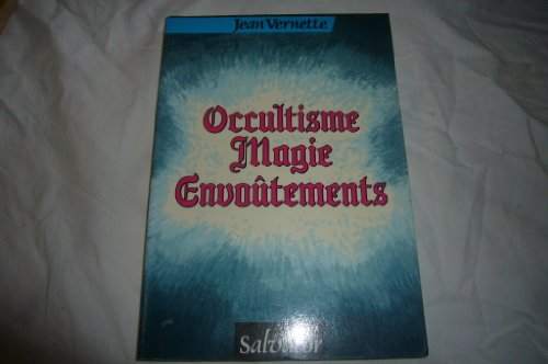 Occultisme, magie, envoûtements