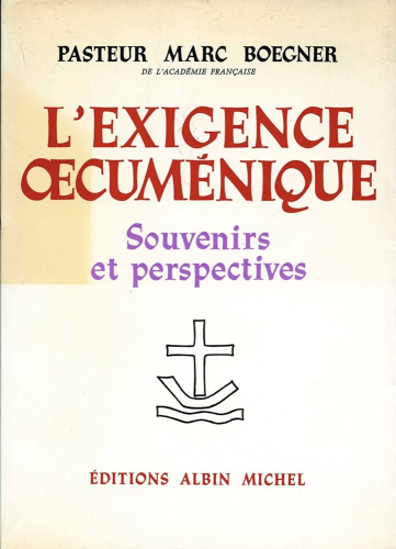 L'Exigence oecuménique : Souvenirs et perspectives
