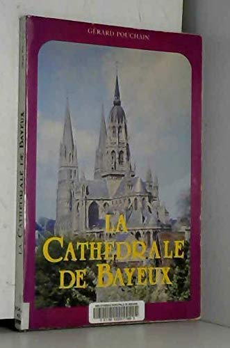 La Cathédrale de Bayeux