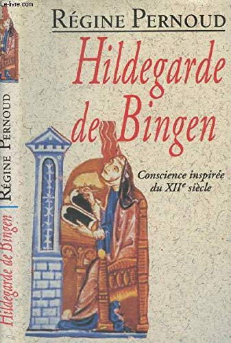 Hildegarde de Bingen : Conscience inspirée du XIIè siècle