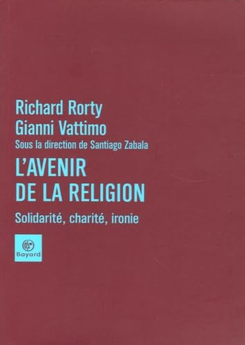 L'Avenir de la religion : solidarité, charité, ironie