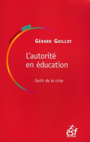 L'Autorité en éducation : Sortir de la crise