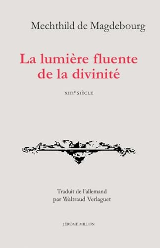 La Lumière fluente de la Divinité : XIIIè siècle