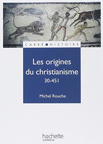 Les Origines du christianisme 30-451