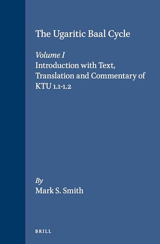 The Ugaritic Baal Cycle : Volume II : Introduction with text, translation and commentary of KTU / CAT 1.3 -1.4