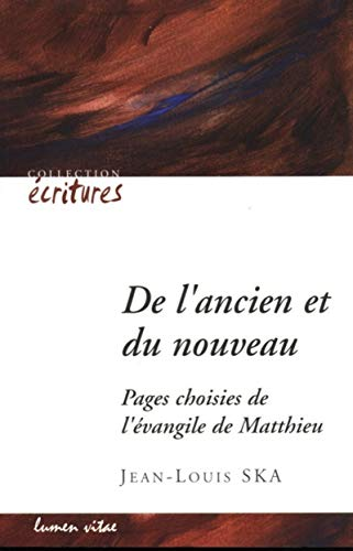 De l'ancien et du nouveau : Pages choisies de l'Evangile de Matthieu