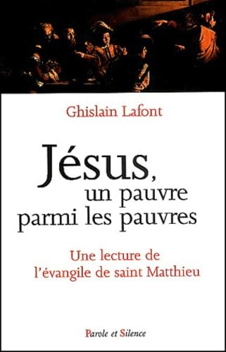 Jésus, un pauvre parmi les pauvres : Une lecture de l'évangile de saint Matthieu