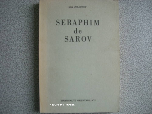 Seraphim de Sarov, sa vie et instructions spirituelles