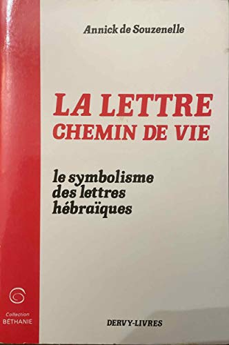 La Lettre chemin de vie : Le symbolisme des lettres hébraïques