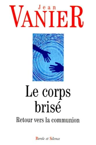 Le Corps brisé : Retour vers la communion