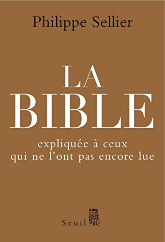 La Bible : expliquée à ceux qui ne l'ont pas encore lue