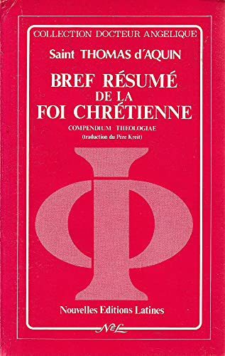 Bref résumé de la foi chrétienne : Compendium theologiae
