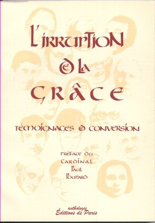 L'irruption de la grâce : Témoignages et conversion