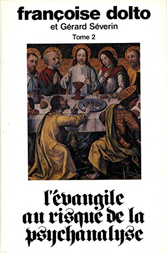 L'Evangile au risque de la psychanalyse Tome 2