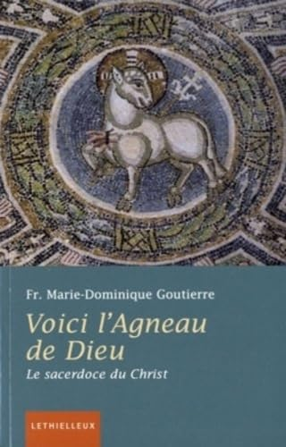 Voici l'Agneau de Dieu : Le sacerdoce du Christ