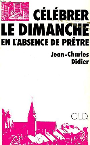 Célébrer le Dimanche en l'absence de prêtre