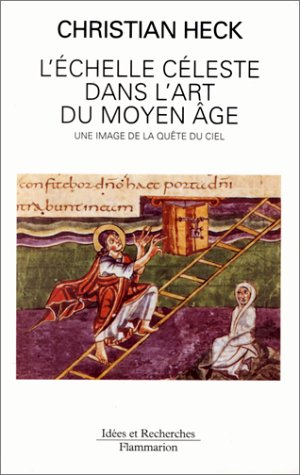L'Echelle céleste dans l'art du Moyen-âge: une image de la quête du ciel