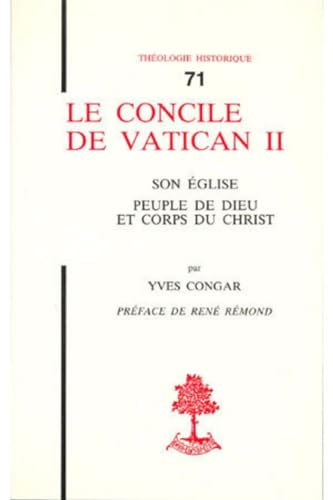 Le Concile de Vatican II: son Eglise, peuple de Dieu et Corps du Christ