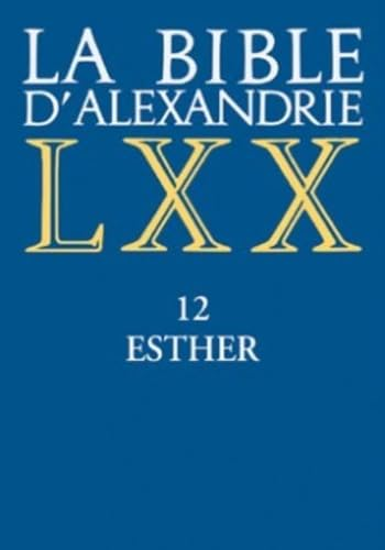 La Bible d'Alexandrie : Esther