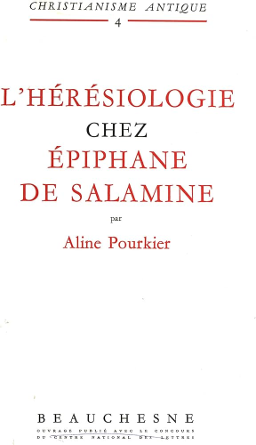 L'Hérésiologie chez Epiphane de Salamine