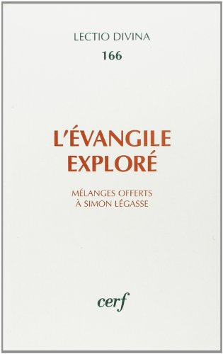 L'Evangile exploré. Mélanges offerts à Simon Légasse