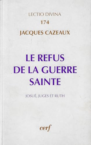 Le Refus de la guerre sainte: Josué, Juges et Ruth