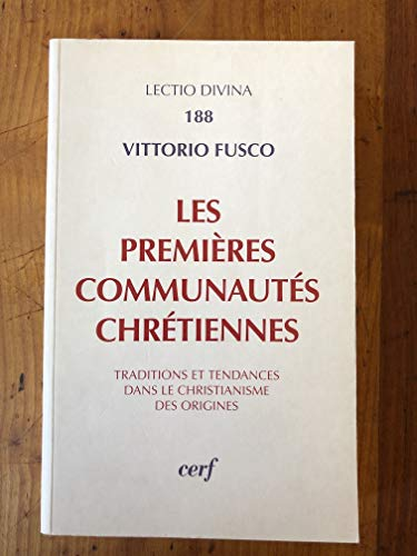 Les premières communautés chrétiennes. Traditions et tendances dans le christianisme des origines