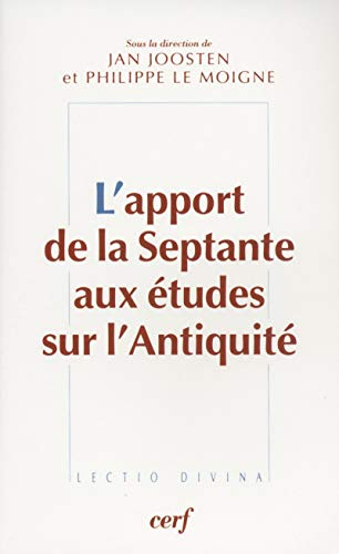L'Apport de la Septante aux études sur l'Antiquité : Actes du Colloque de Starsbourg 8-9 novembre 2002