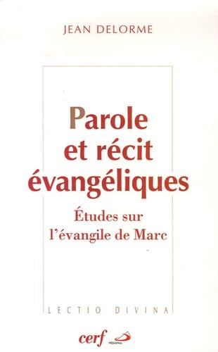 Parole et récit évangéliques : Etudes sur l'évangile de Marc