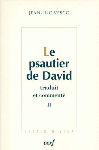 Le Psautier de David : Traduit et commenté II