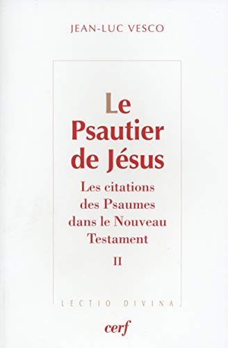 Le Psautier de Jésus : Les citations des Psaumes dans le Nouveau Testament II