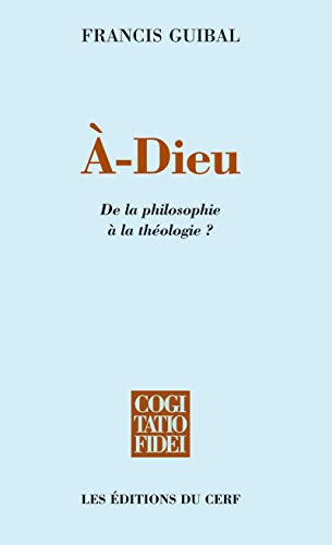 A-Dieu : De la philosophie à la théologie ?