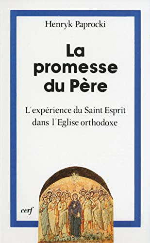 La Promesse du Père : L'expérience du Saint-Esprit dans l'Eglise orthodoxe