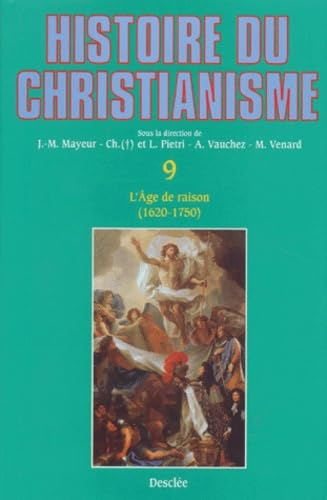 Histoire du christianisme des origines à nos jours : L'âge de raison (1620/30-1750)