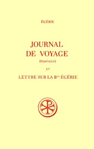 Journal de voyage / Lettres sur la Bienheureuse Egérie