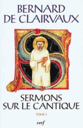Sermons sur le Cantique: tome 3: sermons 33-50 [Commentaire sur Ct 1,6 à 1,11]