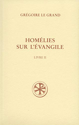 Homélies sur l'Evangile. Livre II. Homélies XXI-XL