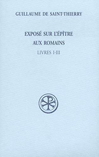Exposé sur l'épître aux Romains Tome 1. (Livres I-III)