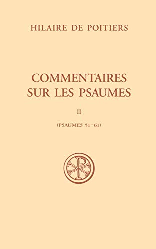 Commentaires sur les Psaumes. Tome II (Psaumes 51-61)