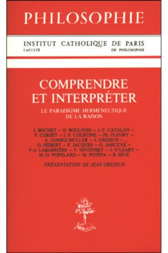 Comprendre et interpréter: le paradigme herméneutique de la raison