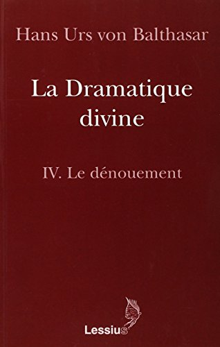 La dramatique divine 4 - Le dénouement