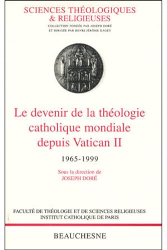 Le Devenir de la théologie catholique mondiale depuis Vatican II: 1965-1999