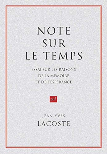 Note sur le temps: Essai sur les raisons de la mémoire et de l'espérance