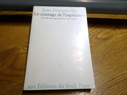 Le Courage de l'espérance : Les dix ans qui ont suivi le Concile : 1965-1975