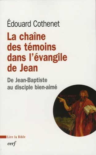 La Chaîne des témoins dans l'évangile de Jean : De Jean-Baptiste au disciple bien-aimé