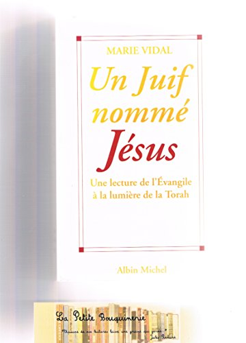 Un Juif nommé Jésus : Une lecture de l'évangile à la lumière de la Torah