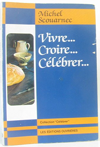 Vivre... Croire... Célébrer
