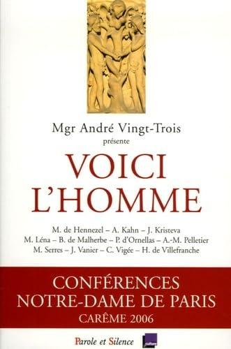 Voici l'homme : Conférences de Carême à Notre-Dame de Paris