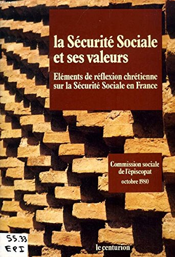 La Sécurité sociale et ses valeurs : Eléments de réflexion chrétienne sur la Sécurité sociale en France