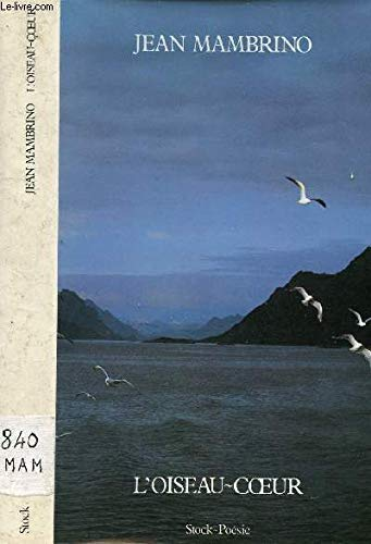 L'Oiseau-coeur ; (précédé de) Clairière ; (et) Sainte lumière